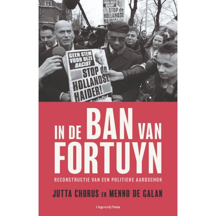 In de ban van Fortuyn. Reconstructie van een politieke aardschok