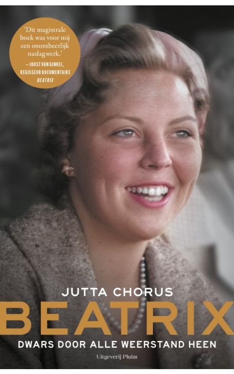 Beatrix. Dwars door alle weerstanden heen