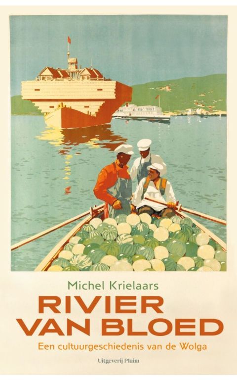 Rivier van bloed. Een cultuurgeschiedenis van de Wolga