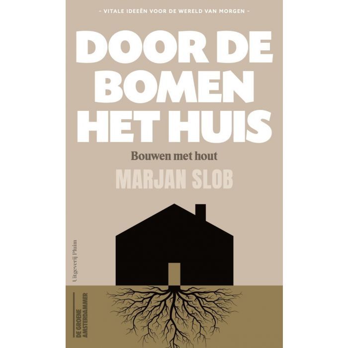 Door de bomen het huis. Bouwen met hout