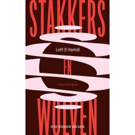 Stakkers en wolven. In de schaduw van Gaza