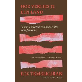 Hoe verlies je een land. In zeven stappen van democratie naar fascisme