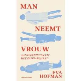 Man neemt vrouw. Aantekeningen uit het patriarchaat