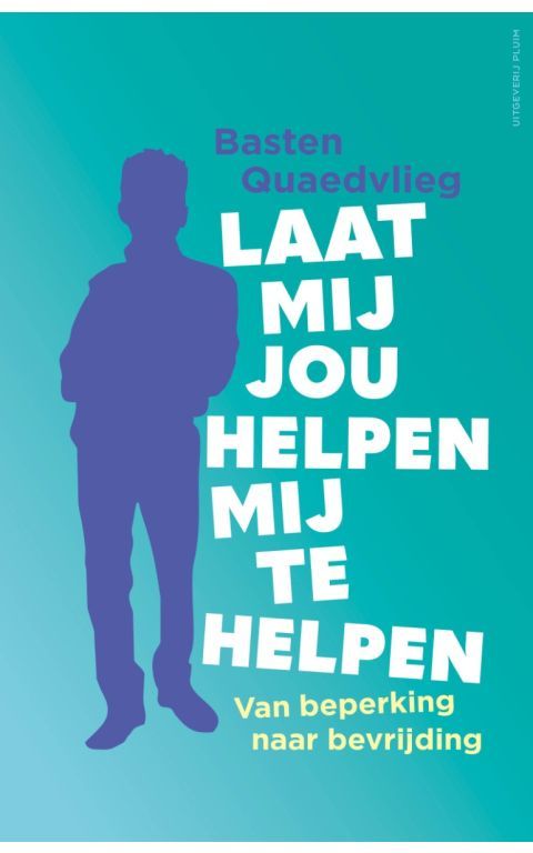 Laat mij jou helpen mij te helpen. Van beperking naar bevrijding