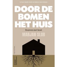 Door de bomen het huis. Bouwen met hout