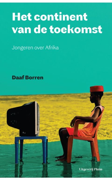 Het continent van de toekomst. Jongeren over Afrika