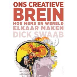 Ons creatieve brein. Hoe mens en wereld elkaar maken