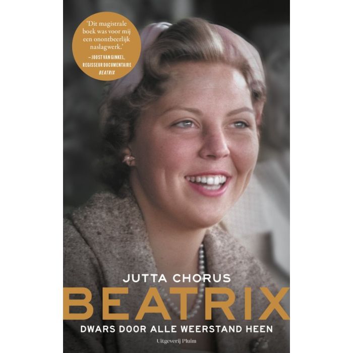 Beatrix. Dwars door alle weerstanden heen