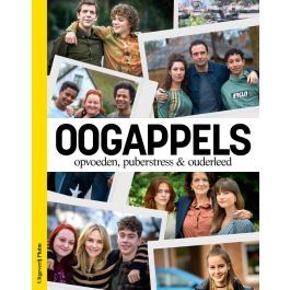 Oogappels. Opvoeden, puberstress & ouderleed