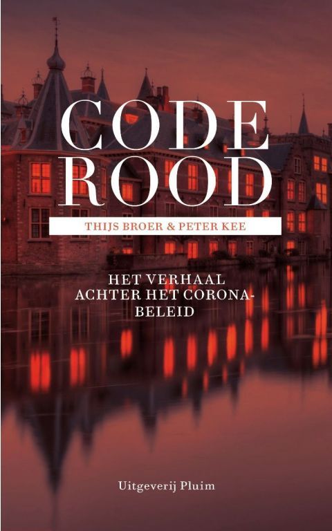 Code rood. Het verhaal achter het coronabeleid 