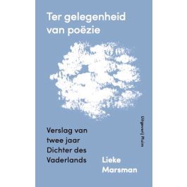 Ter gelegenheid van poëzie. Verslag van twee jaar Dichter des Vaderlands