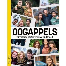 Oogappels. Opvoeden, puberstress & ouderleed