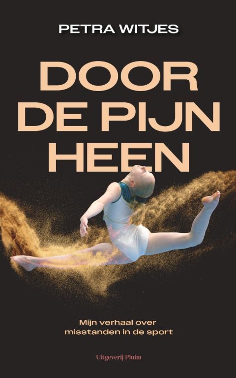 Door de pijn heen. Mijn verhaal over de misstanden in het turnen