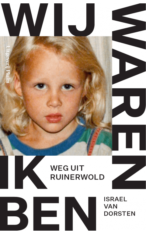 Wij waren, ik ben. Weg uit Ruinerwold