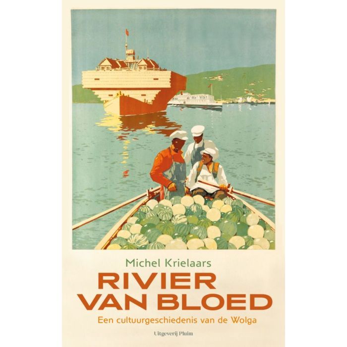 Rivier van bloed. Een cultuurgeschiedenis van de Wolga