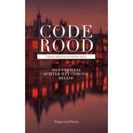 Code rood. Het verhaal achter het coronabeleid 