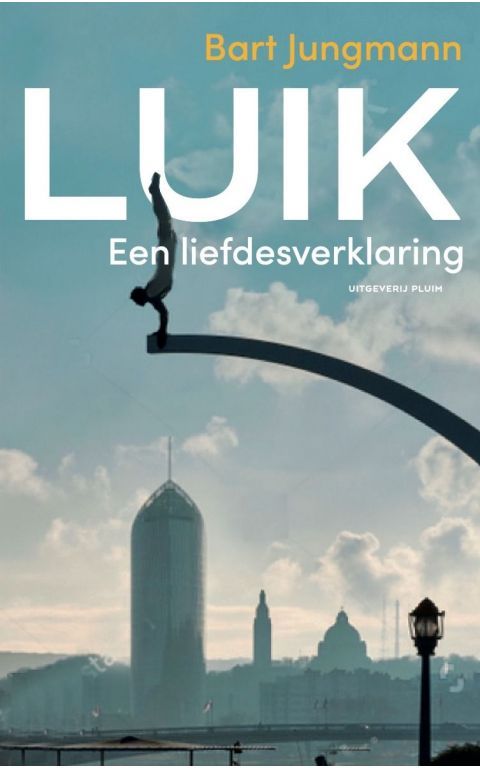 Luik. Een liefdesverklaring