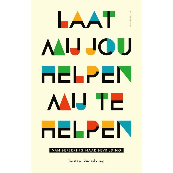 Laat mij jou helpen mij te helpen. Van beperking naar bevrijding