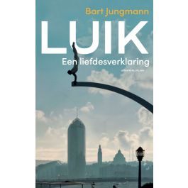 Luik. Een liefdesverklaring