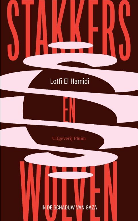 Stakkers en wolven. In de schaduw van Gaza