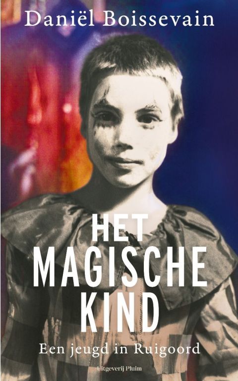 Het magische kind. Een jeugd in Ruigoord