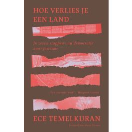 Hoe verlies je een land. In zeven stappen van democratie naar fascisme