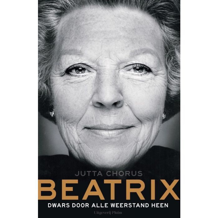 Beatrix. Dwars door alle weerstanden heen