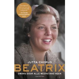 Beatrix. Dwars door alle weerstanden heen